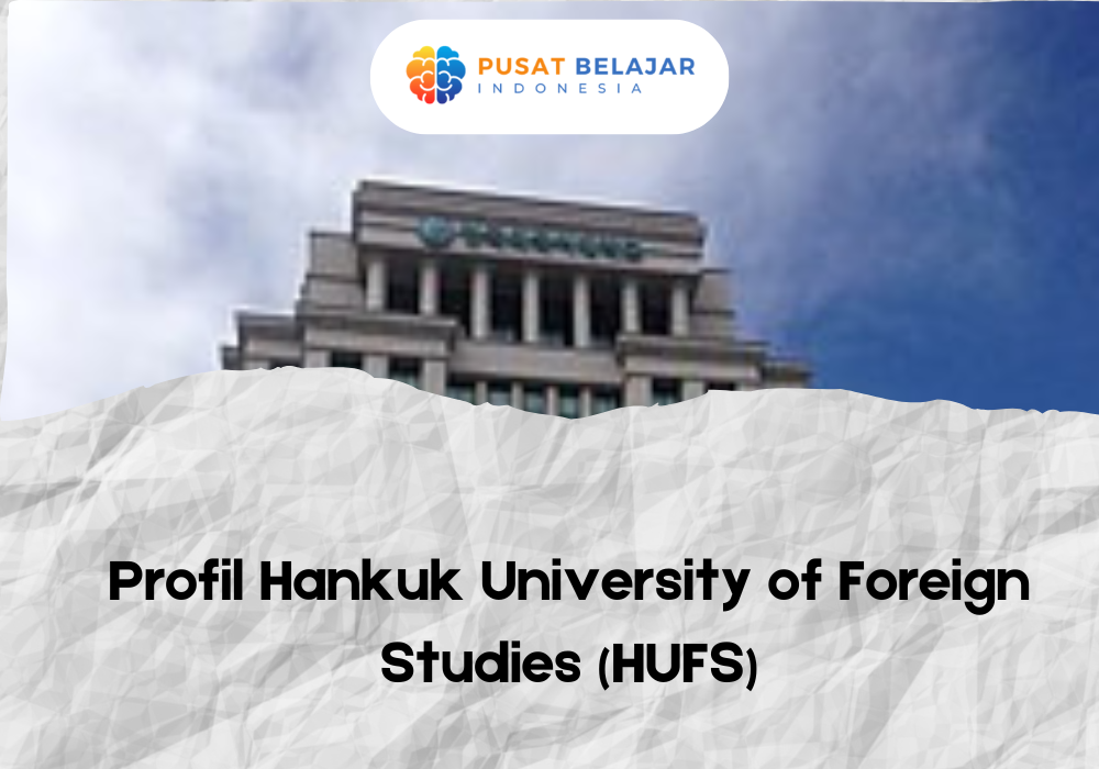 Profil Hankuk University of Foreign Studies (HUFS)
